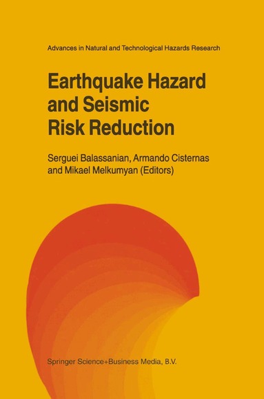 Serguei Balassanian, Armando Cisternas, Mikael Melkumyan - Earthquake Hazard and Seismic Risk Reduction, Häftad