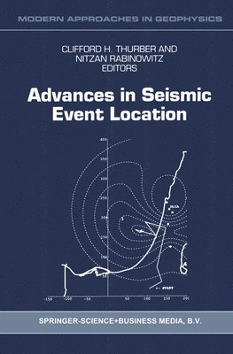 Cliffort H. Thurber, Nitzan Rabinowitz - Advances in Seismic Event Location, Häftad