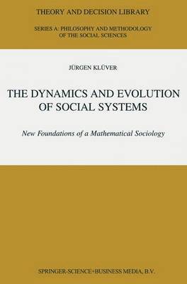 Jürgen Klüver - Dynamics and Evolution of Social Systems, Häftad