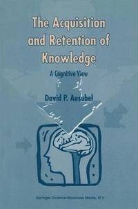 bokomslag The Acquisition and Retention of Knowledge: A Cognitive View