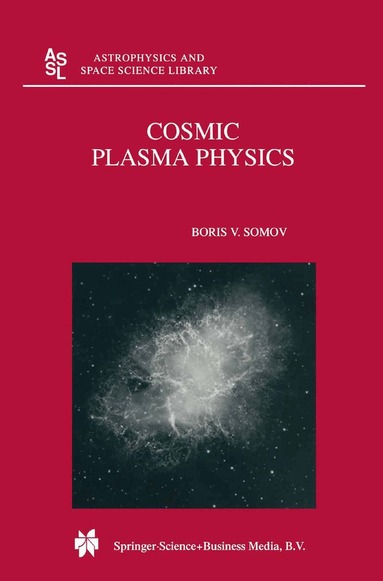 B.V. Somov - Cosmic Plasma Physics, Häftad