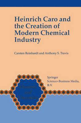 Heinrich Caro and the Creation of Modern Chemical Industry 1