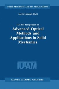 bokomslag IUTAM Symposium on Advanced Optical Methods and Applications in Solid Mechanics