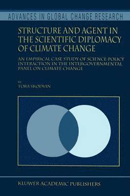 bokomslag Structure and Agent in the Scientific Diplomacy of Climate Change