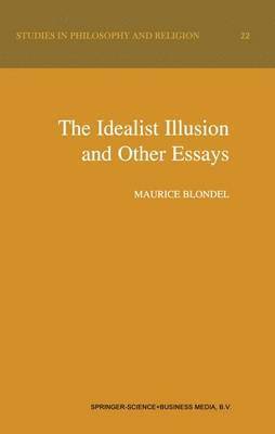 bokomslag The Idealist Illusion and Other Essays
