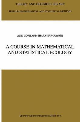 A Course in Mathematical and Statistical Ecology 1