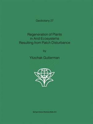 Regeneration of Plants in Arid Ecosystems Resulting from Patch Disturbance 1