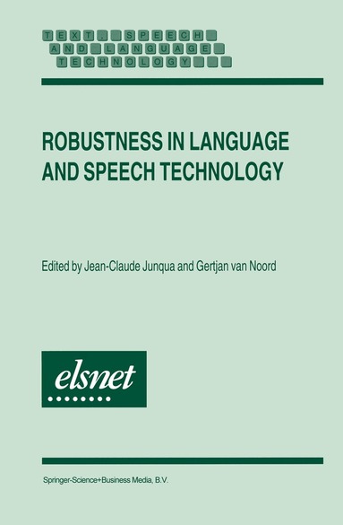 Jean-Claude Junqua, Gertjan van Noord - Robustness in Language and Speech Technology, Häftad