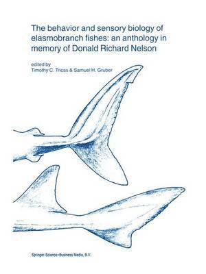 Timothy C. Tricas, Samuel H. Gruber - behavior and sensory biology of elasmobranch fishes: an anthology in memory of Donald Richard Nelson, Häftad