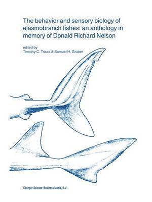The behavior and sensory biology of elasmobranch fishes: an anthology in memory of Donald Richard Nelson 1