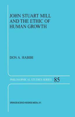 bokomslag John Stuart Mill and the Ethic of Human Growth