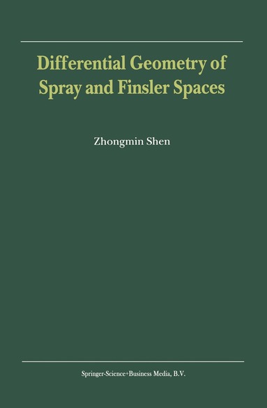 Zhongmin Shen - Differential Geometry of Spray and Finsler Spaces, Häftad