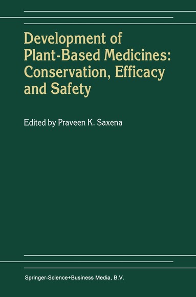 Praveen K. Saxena - Development of Plant-Based Medicines: Conservation, Efficacy and Safety, Häftad