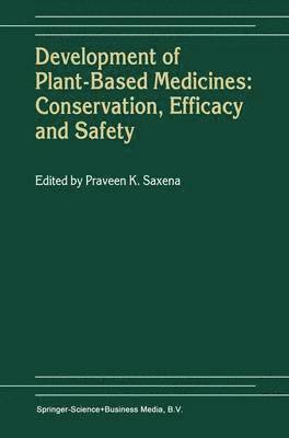 Development of Plant-Based Medicines: Conservation, Efficacy and Safety 1