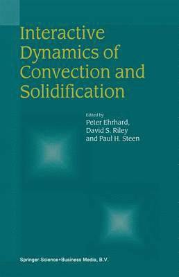 Interactive Dynamics of Convection and Solidification 1