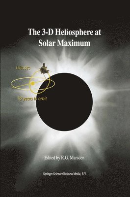 R.G. Marsden, R. G. Marsden - 3-D Heliosphere at Solar Maximum, Häftad