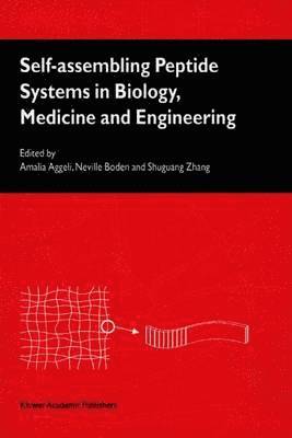 Self-Assembling Peptide Systems in Biology, Medicine and Engineering 1