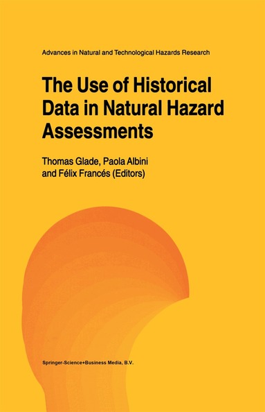 Thomas Glade, Paola Albini, Félix Francés - Use of Historical Data in Natural Hazard Assessments, Häftad