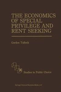 bokomslag The Economics of Special Privilege and Rent Seeking