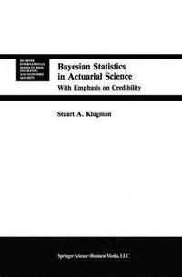 bokomslag Bayesian Statistics in Actuarial Science