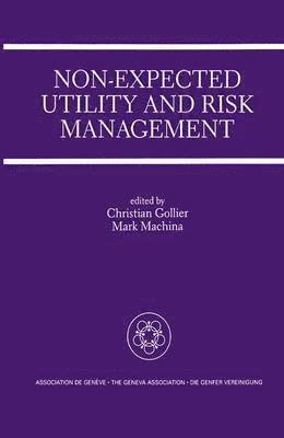 Non-Expected Utility and Risk Management 1