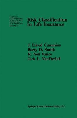 J. David Cummins, B.D. Smith, R.N. Vance, J.L. Vanderhel, B. D. Smith, J. L. Vanderhel, R. N. Vance - Risk Classification in Life Insurance, Häftad
