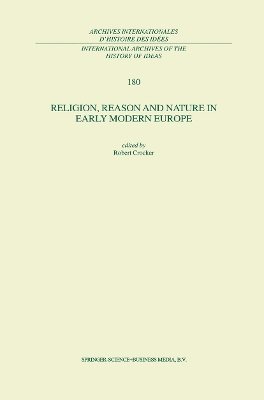 Religion, Reason and Nature in Early Modern Europe