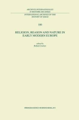 Religion, Reason and Nature in Early Modern Europe 1