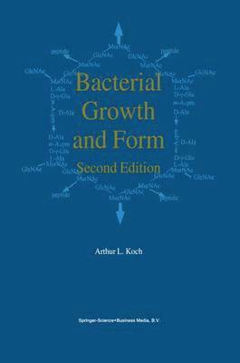 A.L. Koch, A. L. Koch, Arthur Koch - Bacterial Growth and Form, Häftad