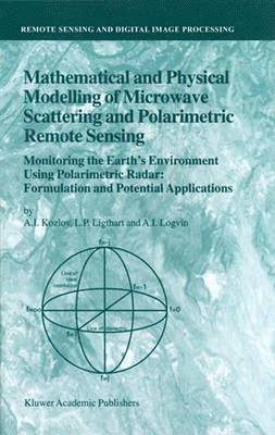 bokomslag Mathematical and Physical Modelling of Microwave Scattering and Polarimetric Remote Sensing