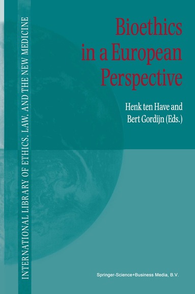 H.A. Ten Have, Bert Gordijn - Bioethics in a European Perspective, Häftad