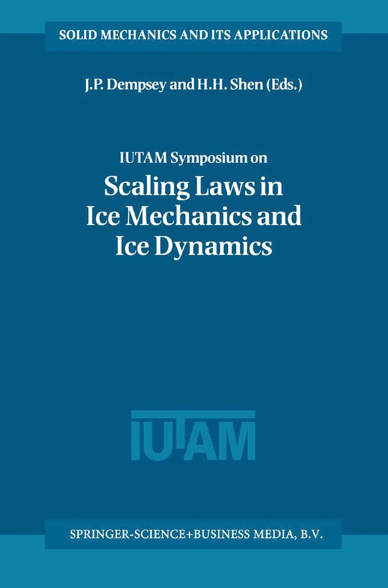 IUTAM Symposium on Scaling Laws in Ice Mechanics and Ice Dynamics 1