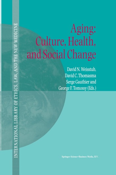 David N. Weisstub, David C. Thomasma, S. Gauthier, G.F. Tomossy - Aging: Culture, Health, and Social Change, Häftad