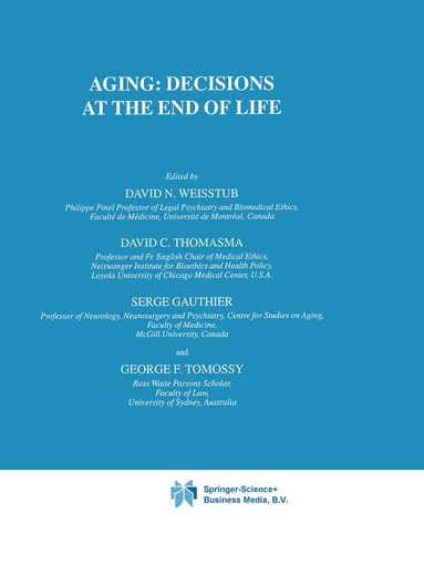 David N. Weisstub, David C. Thomasma, S. Gauthier, G.F. Tomossy - Aging: Decisions at the End of Life, Häftad