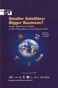 bokomslag Smaller Satellites: Bigger Business?
