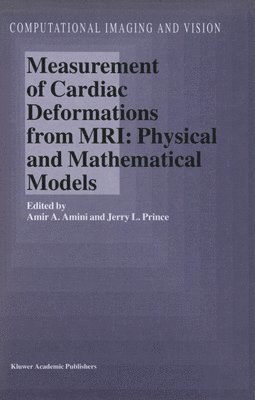 Measurement of Cardiac Deformations from MRI: Physical and Mathematical Models 1