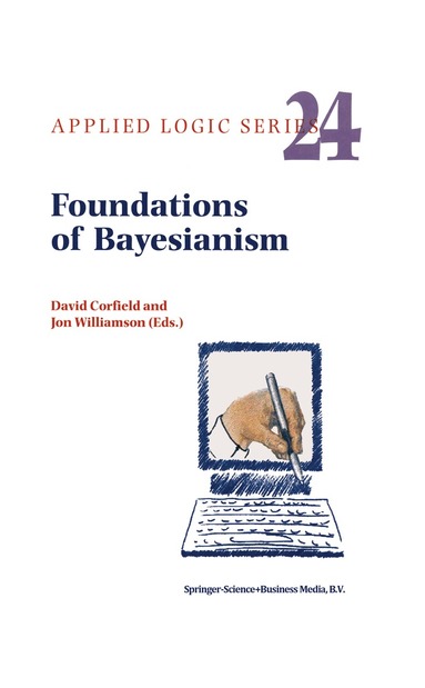 D. Corfield, J. Williamson - Foundations of Bayesianism, Häftad