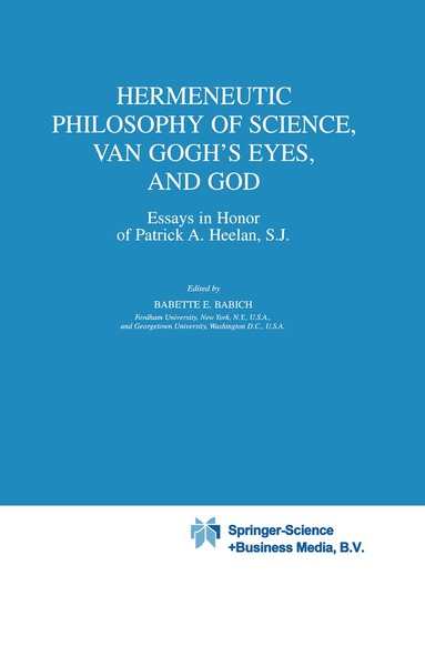 B.E. Babich - Hermeneutic Philosophy of Science, Van Gogh’s Eyes, and God, Häftad