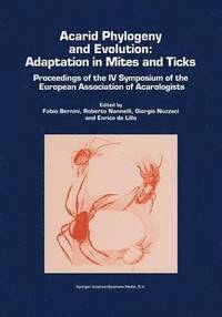 bokomslag Acarid Phylogeny and Evolution: Adaptation in Mites and Ticks