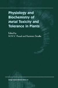 bokomslag Physiology and Biochemistry of Metal Toxicity and Tolerance in Plants