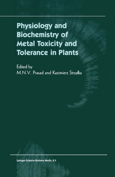 bokomslag Physiology and Biochemistry of Metal Toxicity and Tolerance in Plants