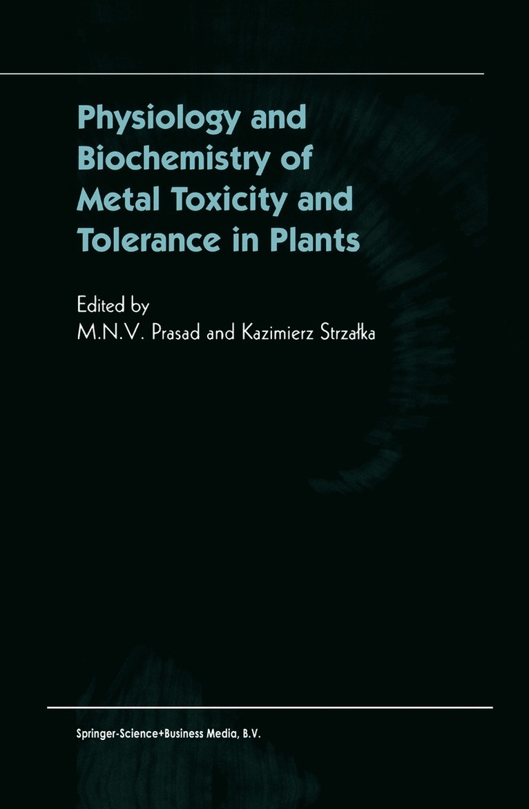 M.N. Prasad, Kazimierz Strzalka, M. N. Prasad - Physiology and Biochemistry of Metal Toxicity and Tolerance in Plants, Häftad