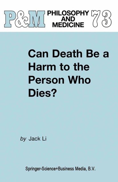 J. Li - Can Death Be a Harm to the Person Who Dies?, Häftad