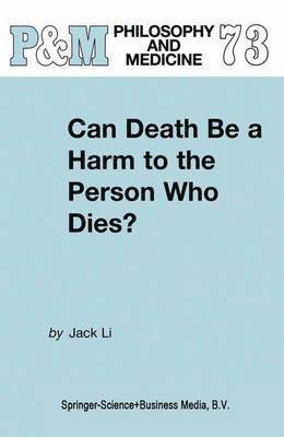 Can Death Be a Harm to the Person Who Dies? 1