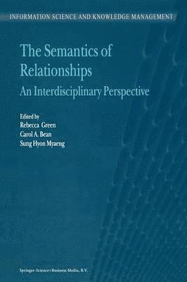 R. Green, C.A. Bean, Sung Hyon Myaeng, C. a. Bean, C. A. Bean - Semantics of Relationships, Häftad