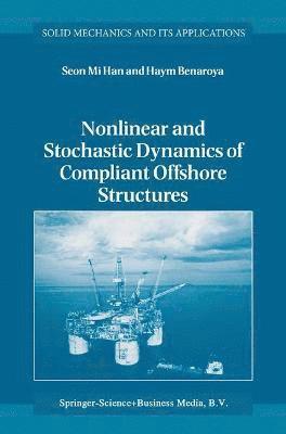 Nonlinear and Stochastic Dynamics of Compliant Offshore Structures 1