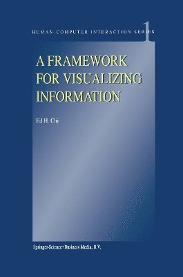 E.H. Chi, E. H. Chi - Framework for Visualizing Information, Häftad