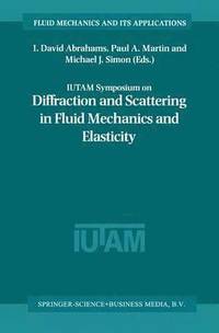 bokomslag IUTAM Symposium on Diffraction and Scattering in Fluid Mechanics and Elasticity