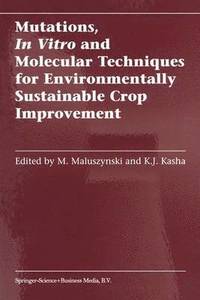 bokomslag Mutations, In Vitro and Molecular Techniques for Environmentally Sustainable Crop Improvement