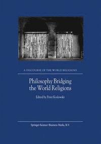 bokomslag Philosophy Bridging the World Religions